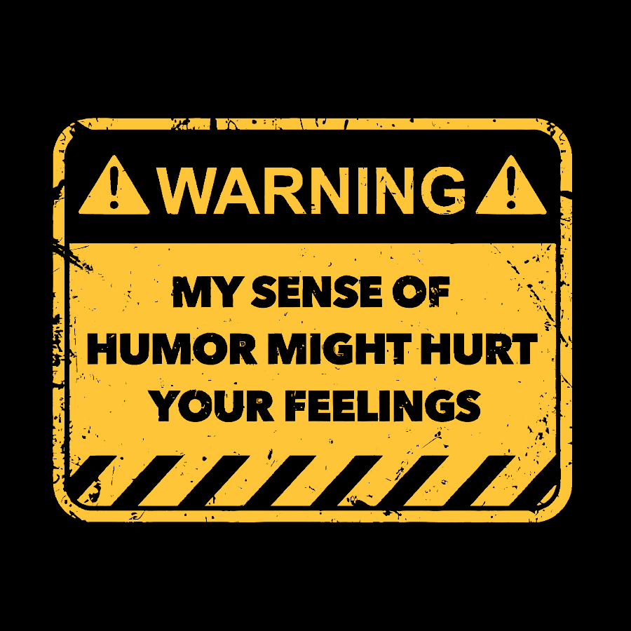 Warning My Sense Of Humor Might Hurt Your Feelings Geek T-Shirt