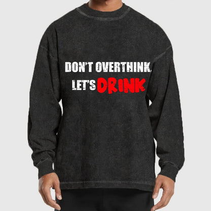 Let's Drink Washed Long Sleeve Tee