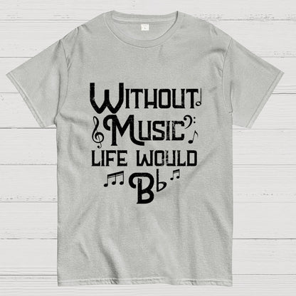 Without Music Life Would B Flat Geek T-Shirt