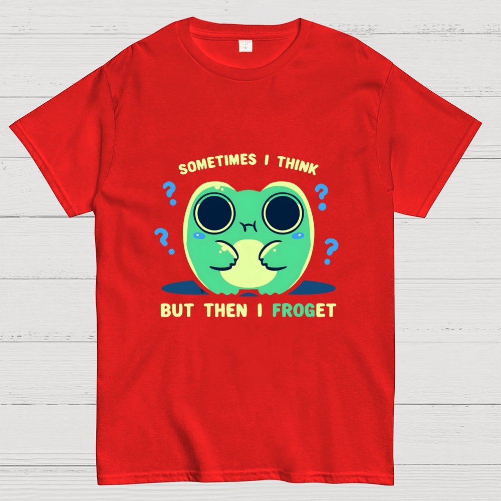 Sometimes I Think but then I Froget Geek T-Shirt