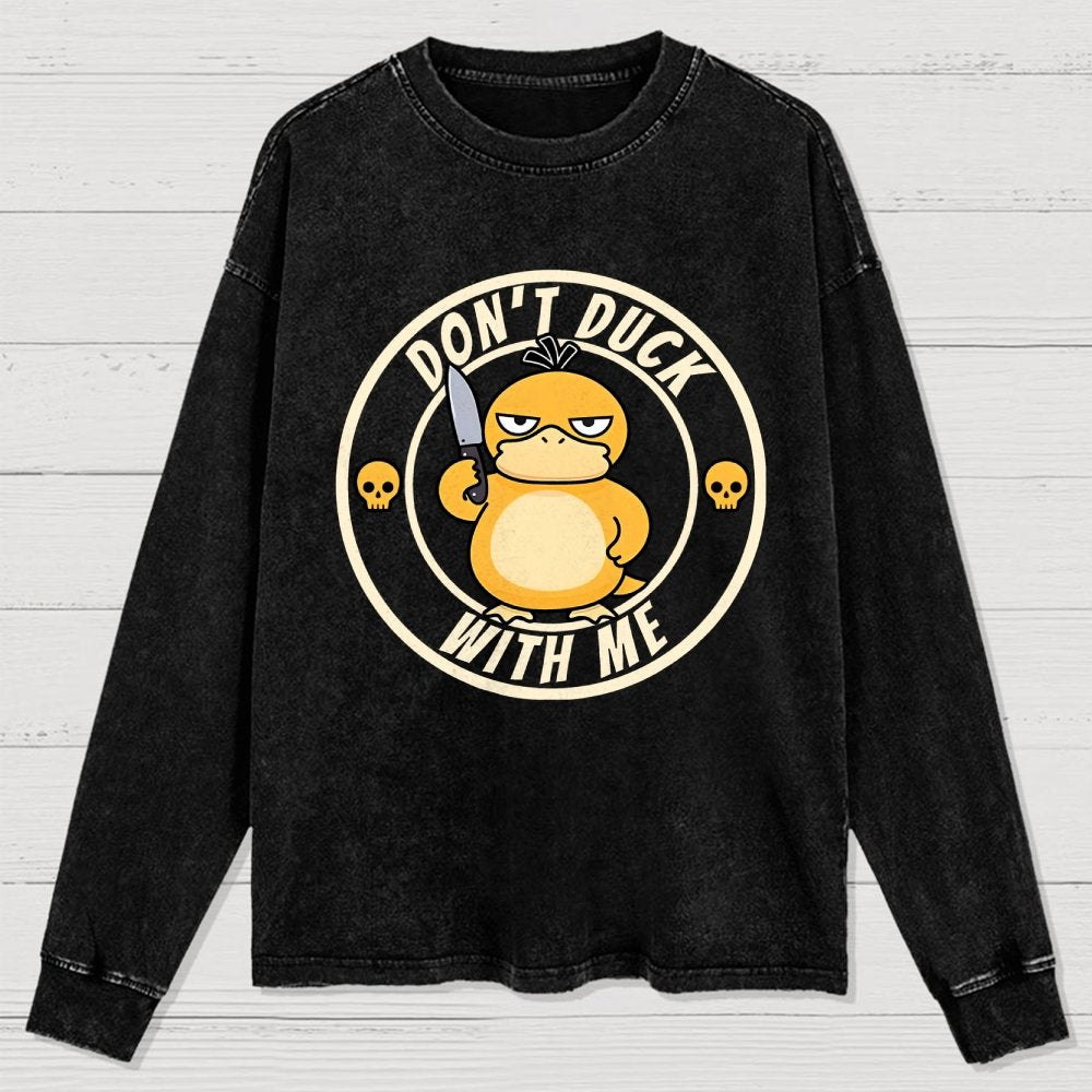 Don't Duck With Me Washed Long Sleeve Tee