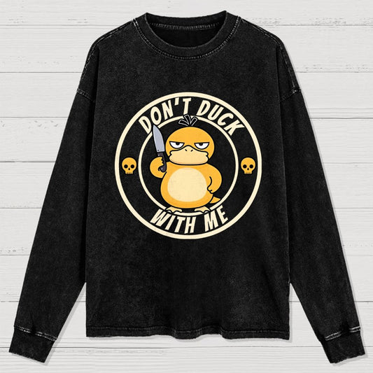 Don't Duck With Me Washed Long Sleeve Tee