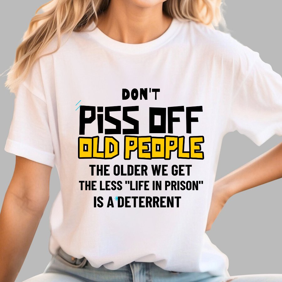 Don't Piss Off Old People Geek T-Shirt