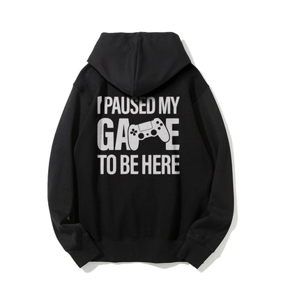 I paused my Game to Be Here Funny Gaming Printed Back Unisex Cotton Hoodie