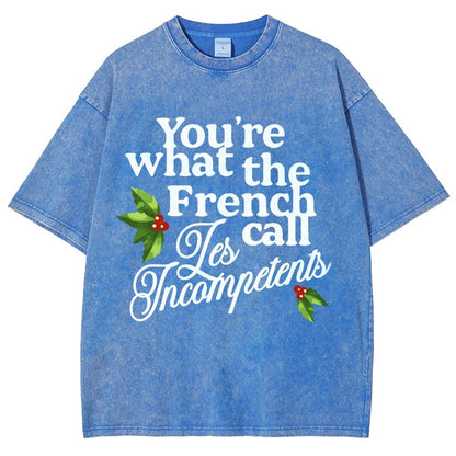 Funny Christmas You’Re What The French Call Les Incompetents Vintage Distressed T-shirt