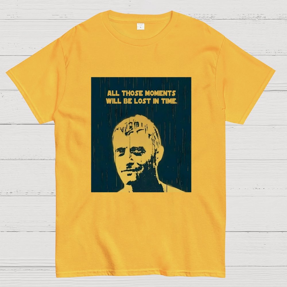All those moments will be lost in time Geek T-Shirt