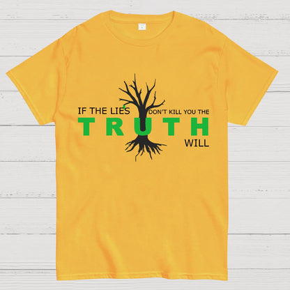 If The Lies Don't Kill You The Truth Will Geek T-Shirt