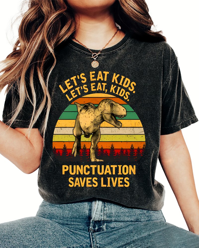 Let's Eat Kids! Punctuation Saves Lives. Funny Vintage Distressed T-shirt