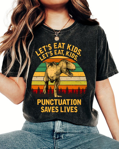 Let's Eat Kids! Punctuation Saves Lives. Funny Vintage Distressed T-shirt