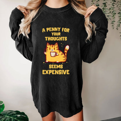 A Penny Seems Expensive Washed Long Sleeve Tee