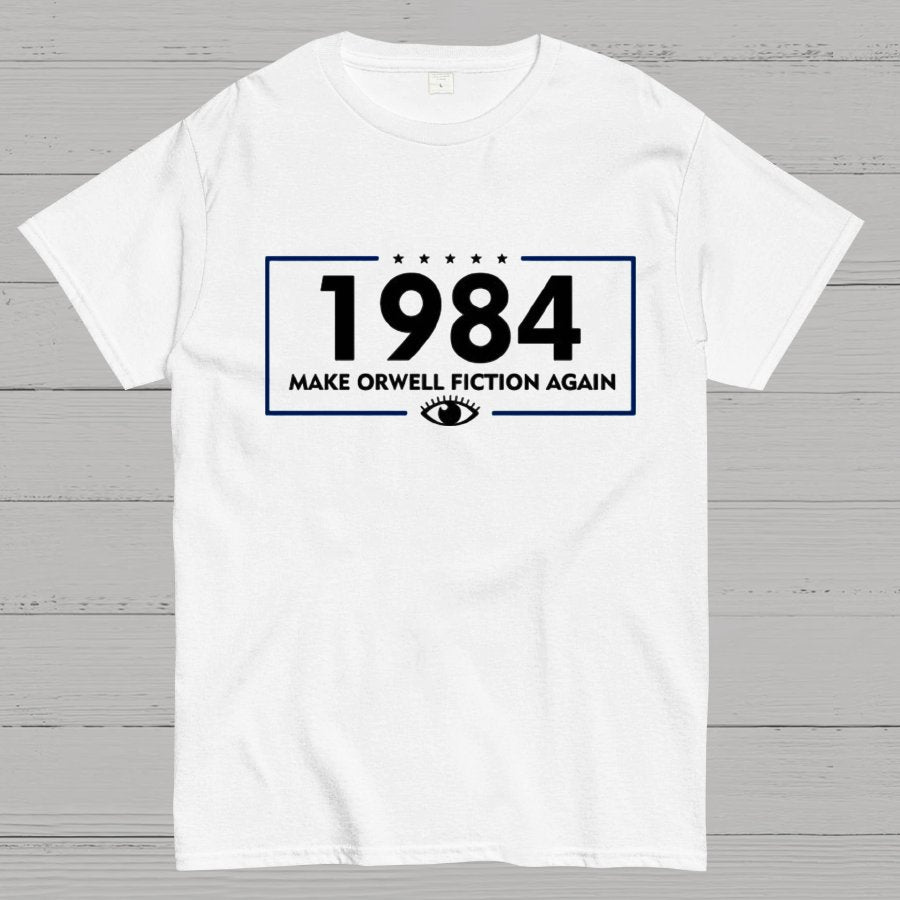 Make Orwell Fiction Again 1984 Geeky T-Shirt