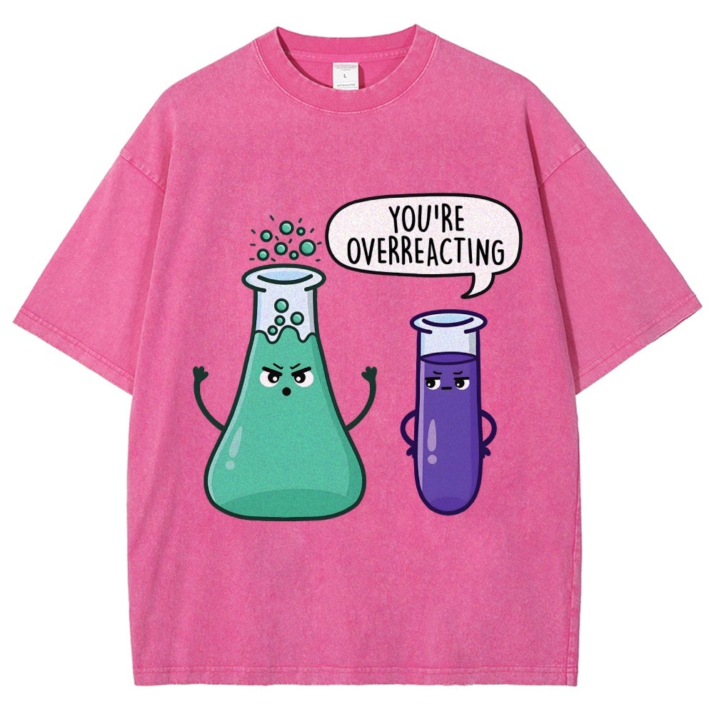 You're Overreacting Vintage Distressed T-shirt