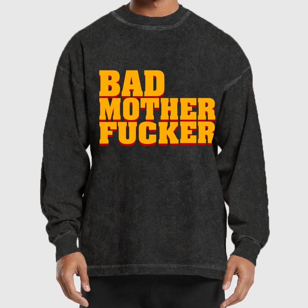 Bad motherfucker Washed Long Sleeve Tee