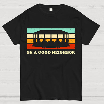 Be a Good Neighbor Geek T-Shirt