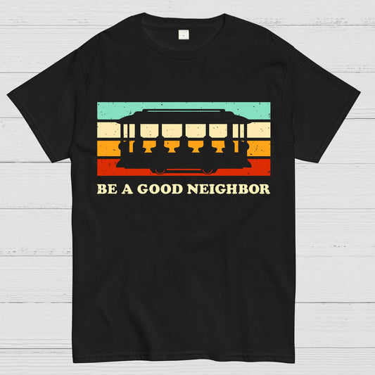 Be a Good Neighbor Geek T-Shirt