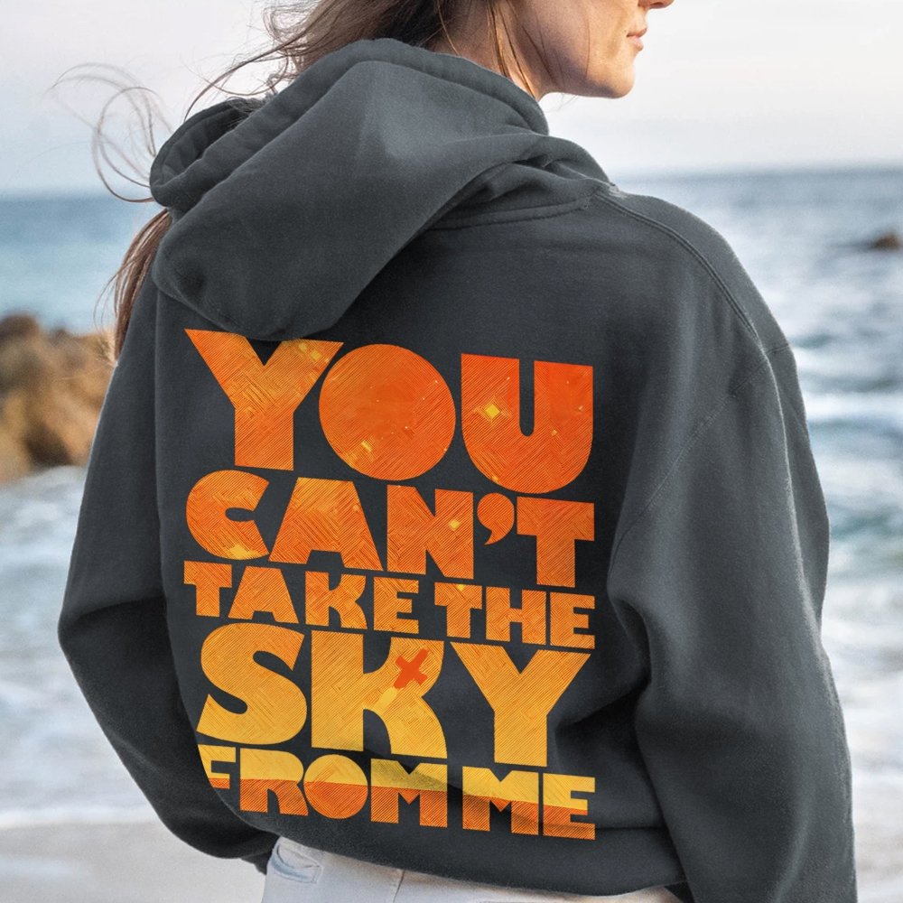 You Can’t Take The Sky Printed Back Unisex Cotton Hoodie