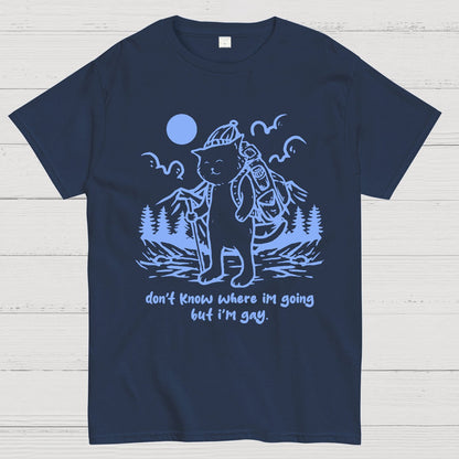 Don't Know Where I'm Going But I'm Gay Geek T-Shirt