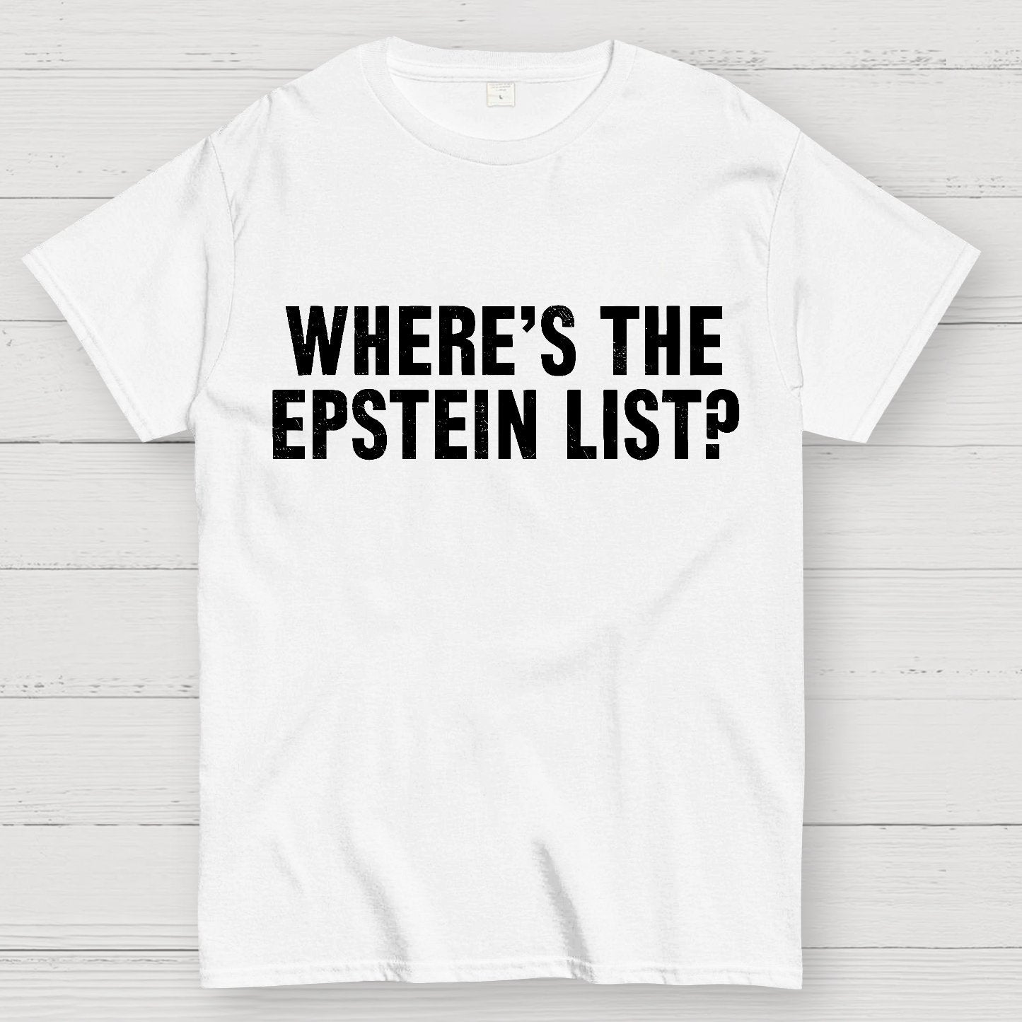 Where’s the Epstein list Geek T-Shirt