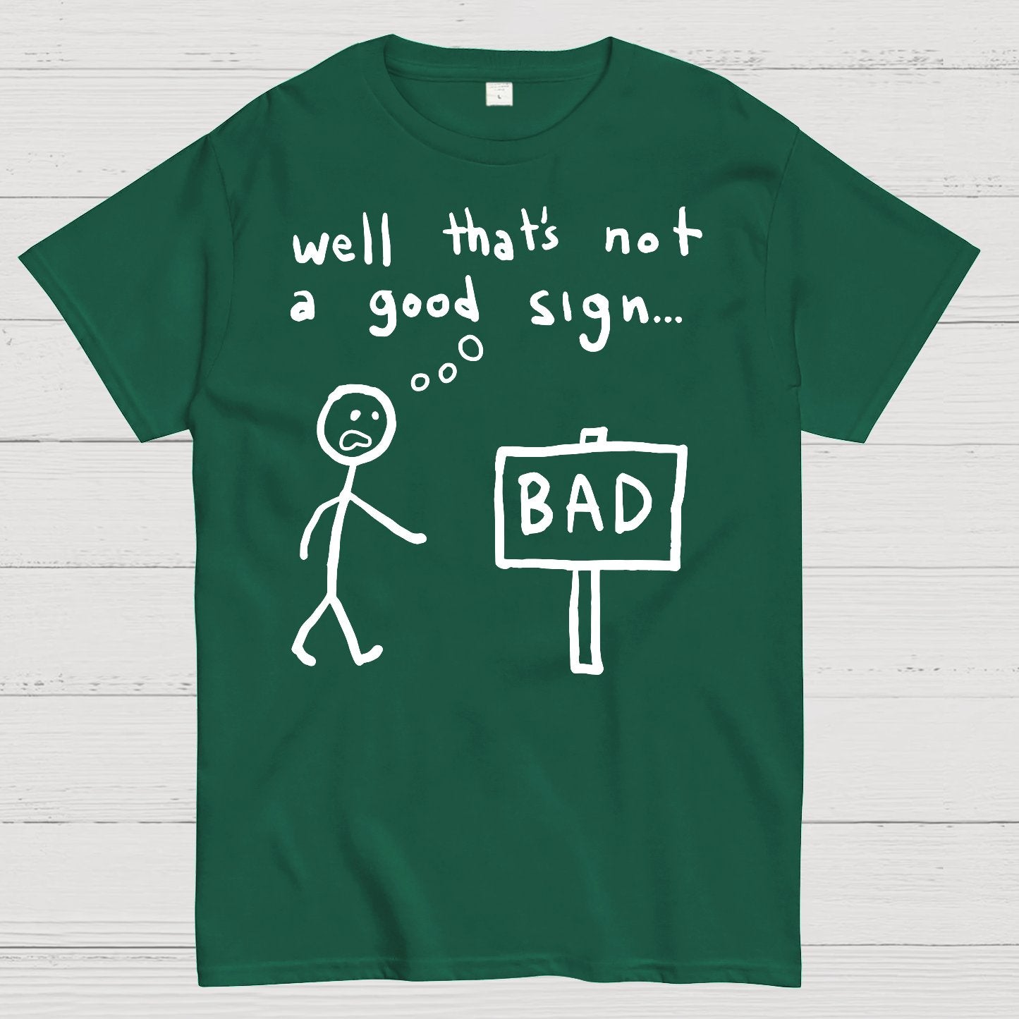 Not A Good Sign Geek T-Shirt