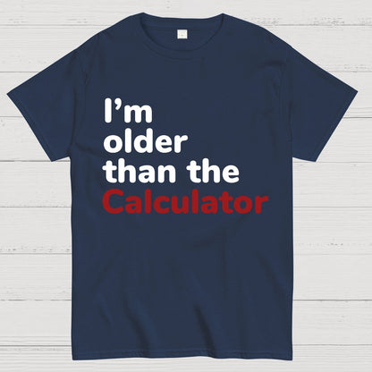 I‘m Older Than The Calculator Nerdy T-Shirt