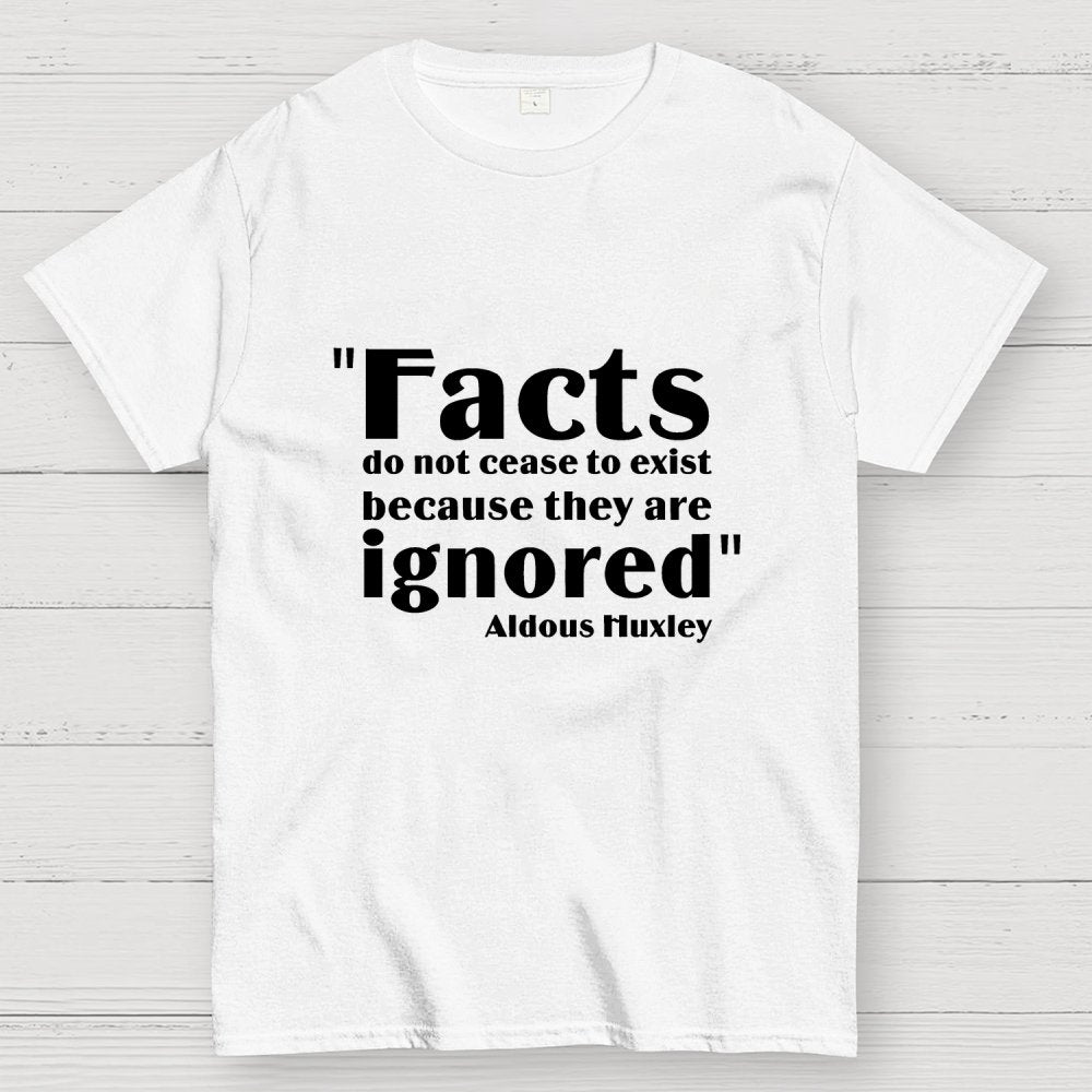 Aldous Huxley Facts Quote  Geek T-Shirt