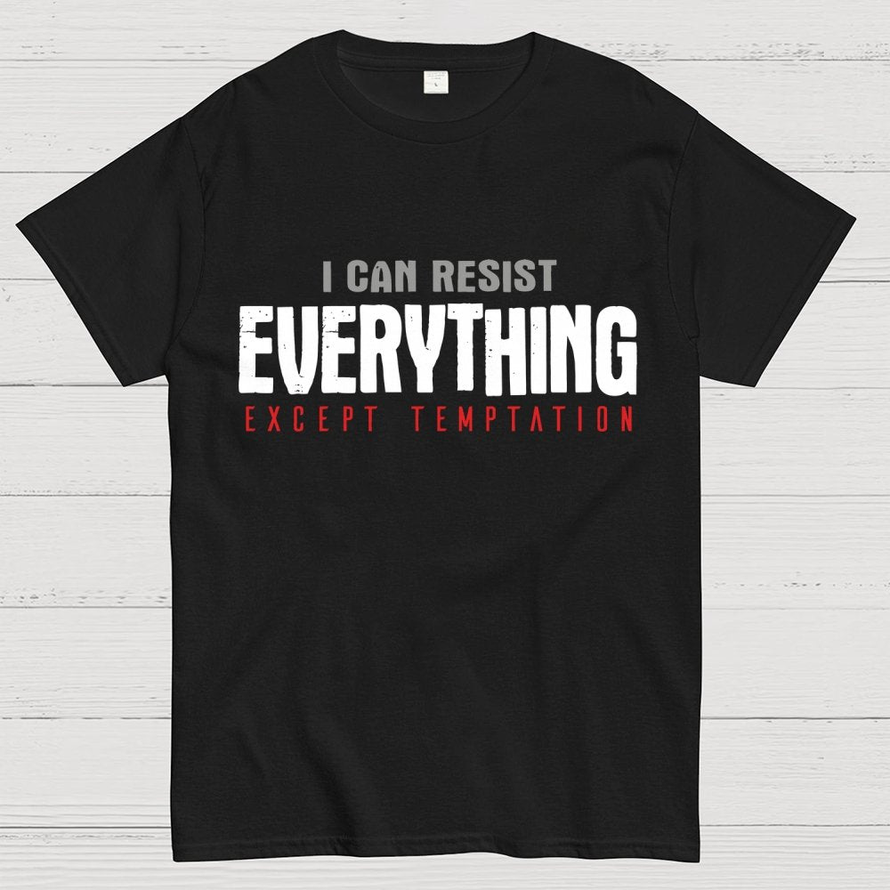 I Can Resist Everything Except Temptation Geek T-Shirt