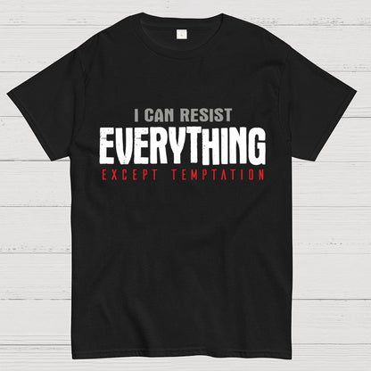 I Can Resist Everything Except Temptation Geek T-Shirt