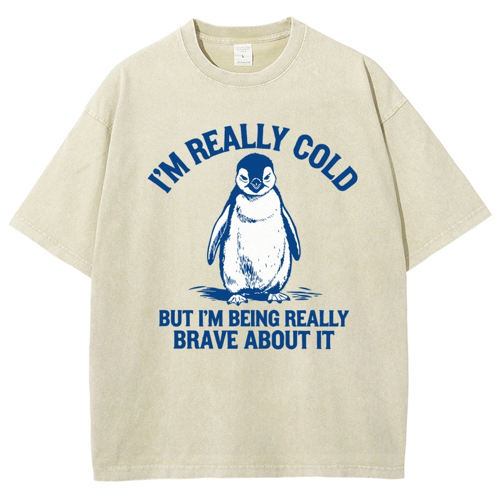 I'm Really Cold But I'm Being Really Brave About It Vintage Distressed T-shirt