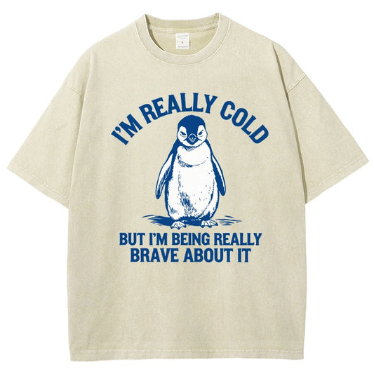 I'm Really Cold But I'm Being Really Brave About It Vintage Distressed T-shirt