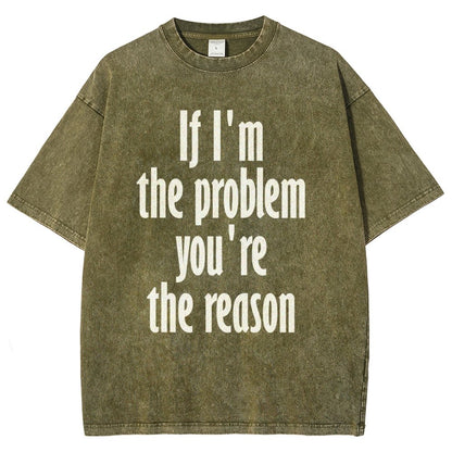 If I'm The Problem You Are The Reason Vintage Distressed T-shirt