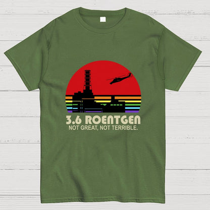3.6 Roentgen Not Great Not Terrible Geek T-Shirt