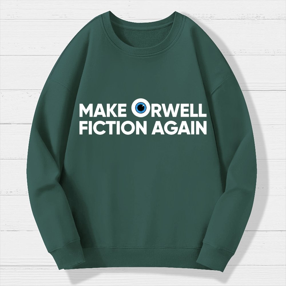 Make Orwell Fiction Again Geek Cotton Sweatshirt