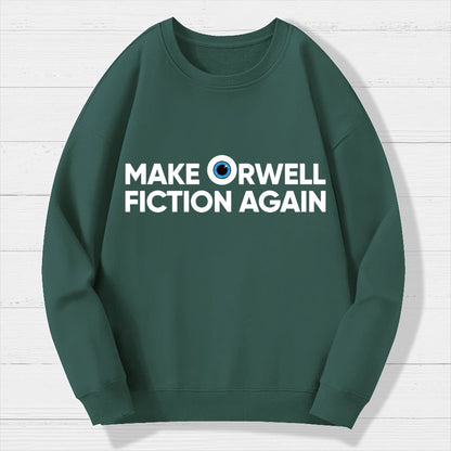 Make Orwell Fiction Again Geek Cotton Sweatshirt