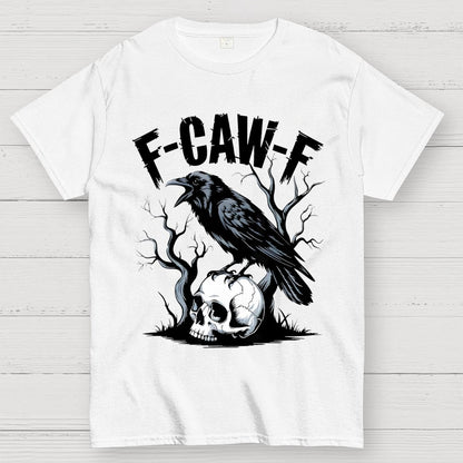 F-Caw-F , Funny Raven Design Geek T-Shirt