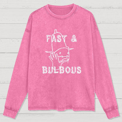 Fast & Bulbous Washed Long Sleeve Tee