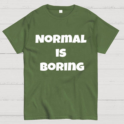 Normal is boring Geek T-Shirt