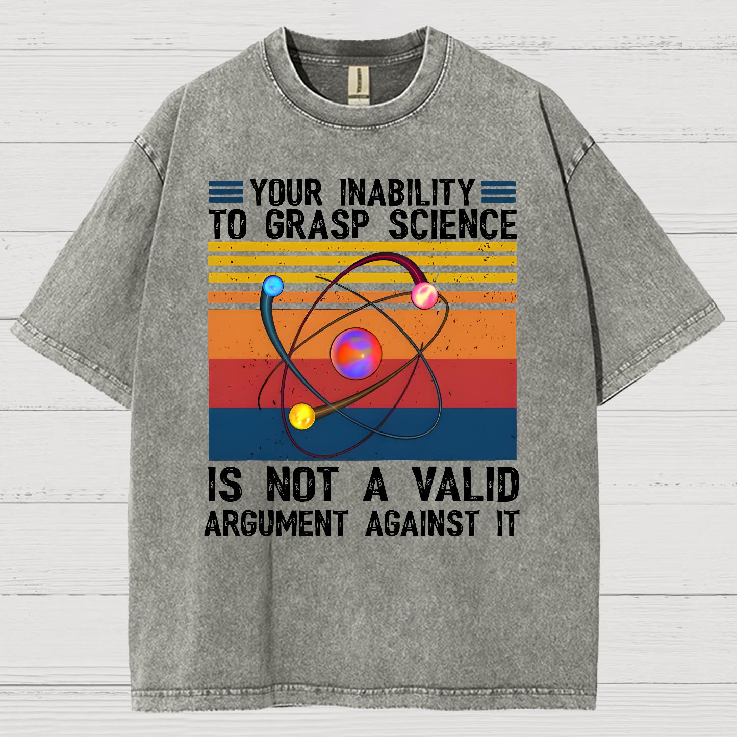 Your Inability to Grasp Science. Vintage Distressed T-shirt