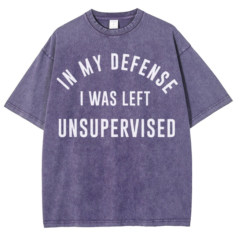 In My Defense, I Was Left Unsupervised. Vintage Distressed T-shirt