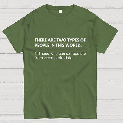 Incomplete Data, Extrapolate Geek T-Shirt
