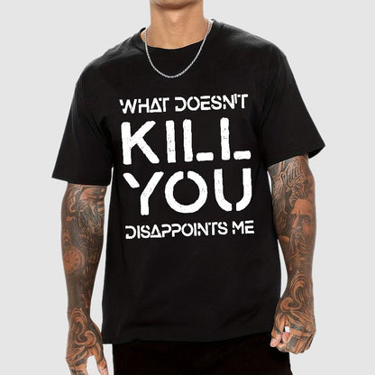 What Doesn't Kill You Disappoints Me Nerdy T-Shirt