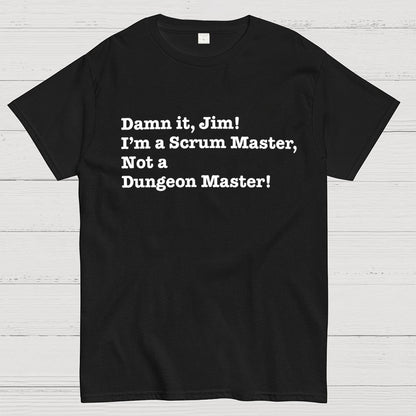 Oh no! I’m a Scrum Master Not a Dungeon Master! Geek T-Shirt