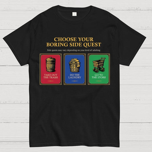 Choose Your Boring Sidequest Geek T-Shirt