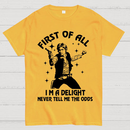 First Of All I'm A Delight Geek T-Shirt