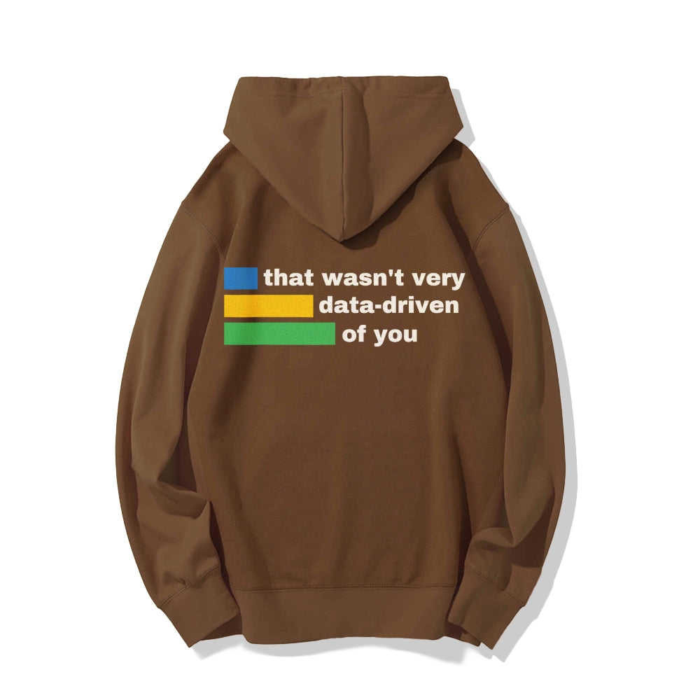 That Wasn't Very Info - Driven of You  Printed Back Unisex Cotton Hoodie