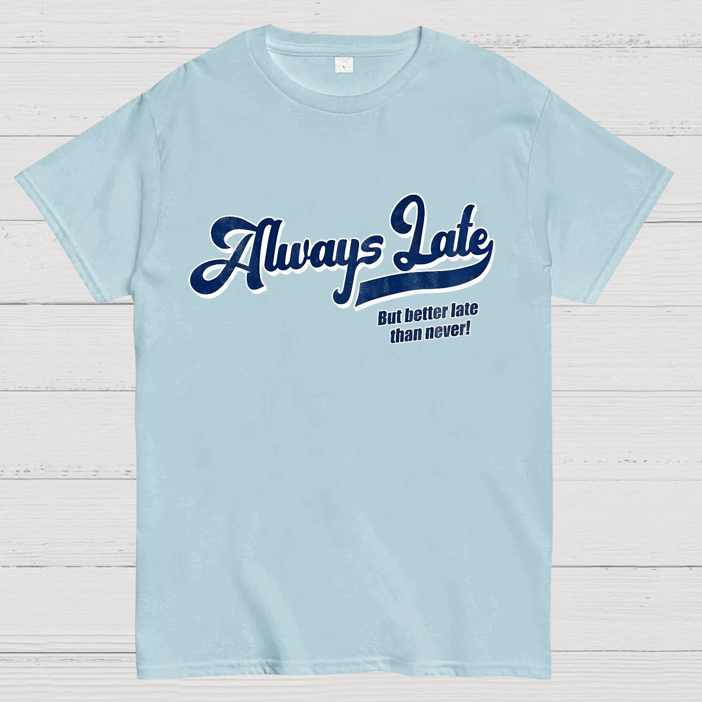 Better Late than Never Nerdy T-Shirt