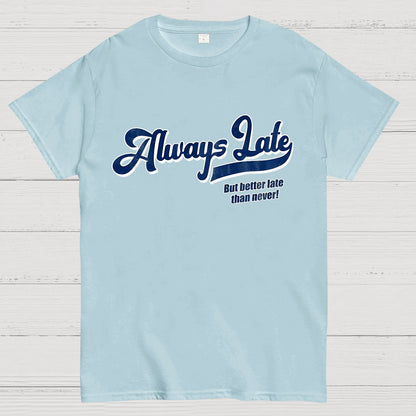 Better Late than Never Nerdy T-Shirt