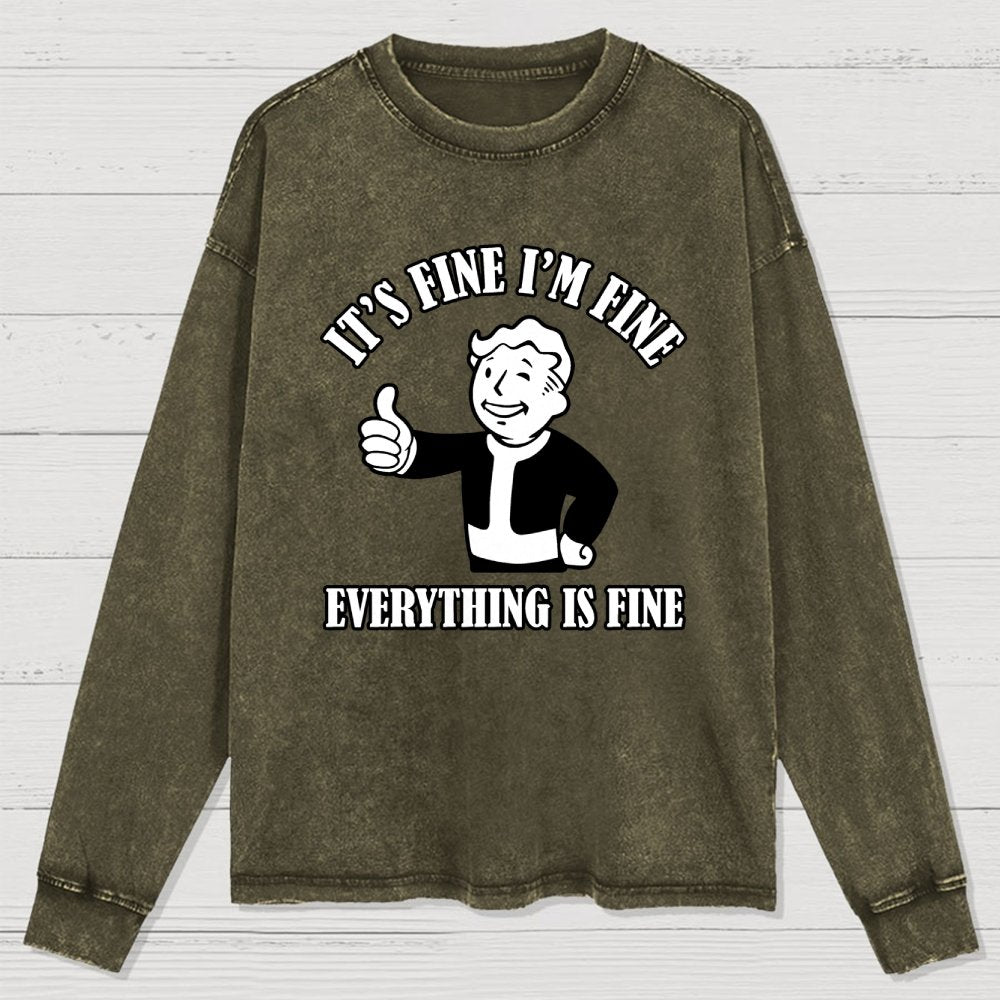 Its Fine Im Fine Everything Is Fine Washed Long Sleeve Tee