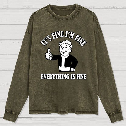 Its Fine Im Fine Everything Is Fine Washed Long Sleeve Tee