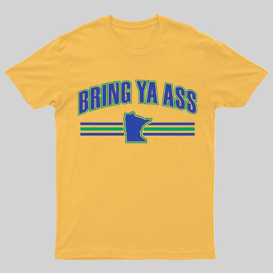 Bring Ya Ass To Minnesota Geeky T-Shirt