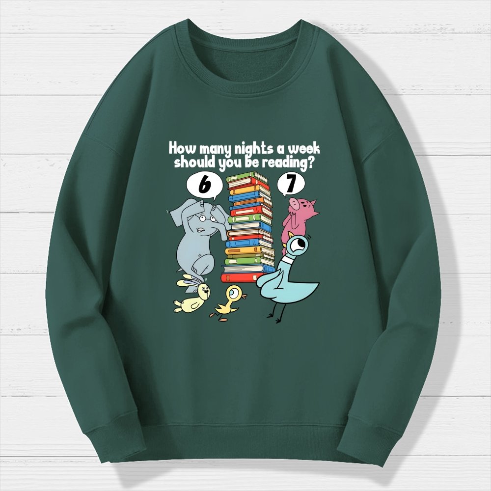 How Many Nights A Week Should You Be Reading 6-7 Geek Cotton Sweatshirt